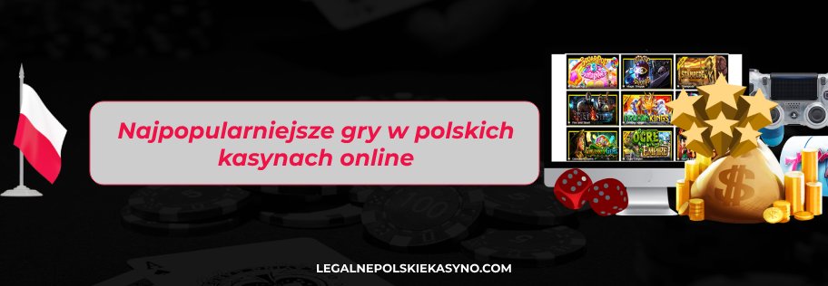 The most popular games in Polish online casinos
